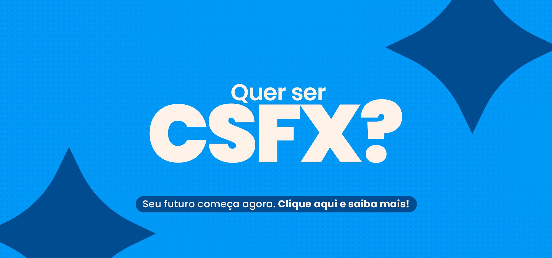 Quero ser CSFX - slide